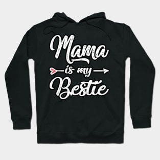 mama is my bestie Hoodie